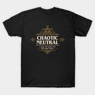 I Like To Keep My Options Open Chaotic Neutral Funny Tabletop T-Shirt